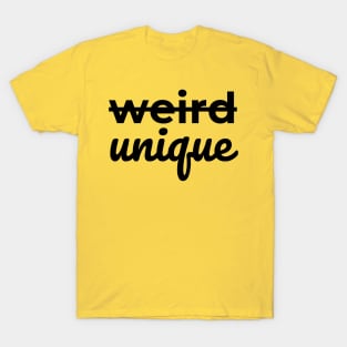 Not Weird, UNIQUE (Black letters) T-Shirt